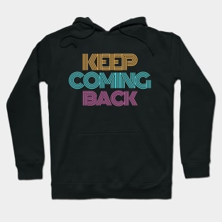 Keep Coming Back Alcoholic Recovery Hoodie